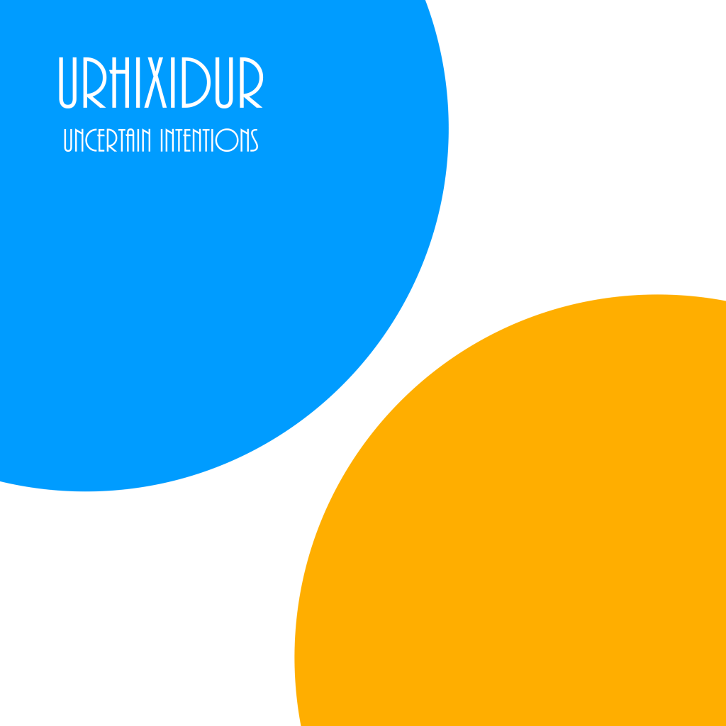 Urhixidur-Uncertain Intentions (Single)